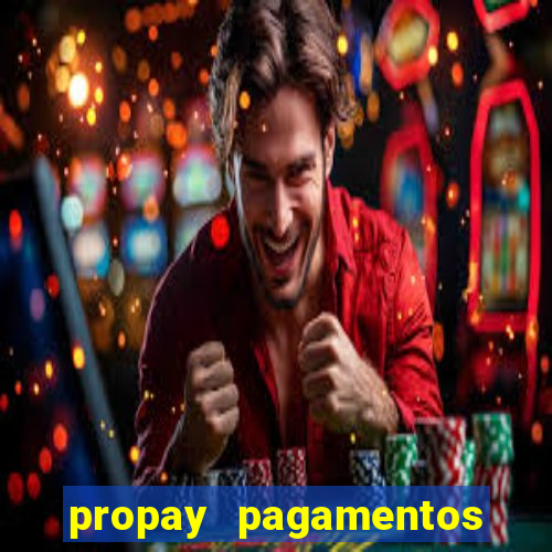 propay pagamentos ltda jogos